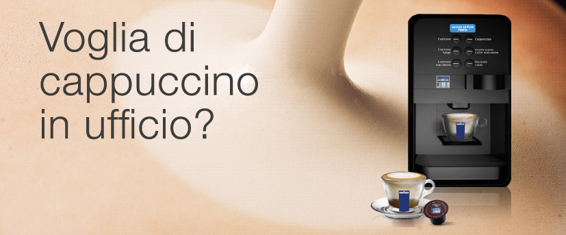 Voglia di Capuccino in Ufficio? Voglia di Capuccino in Ufficio?
